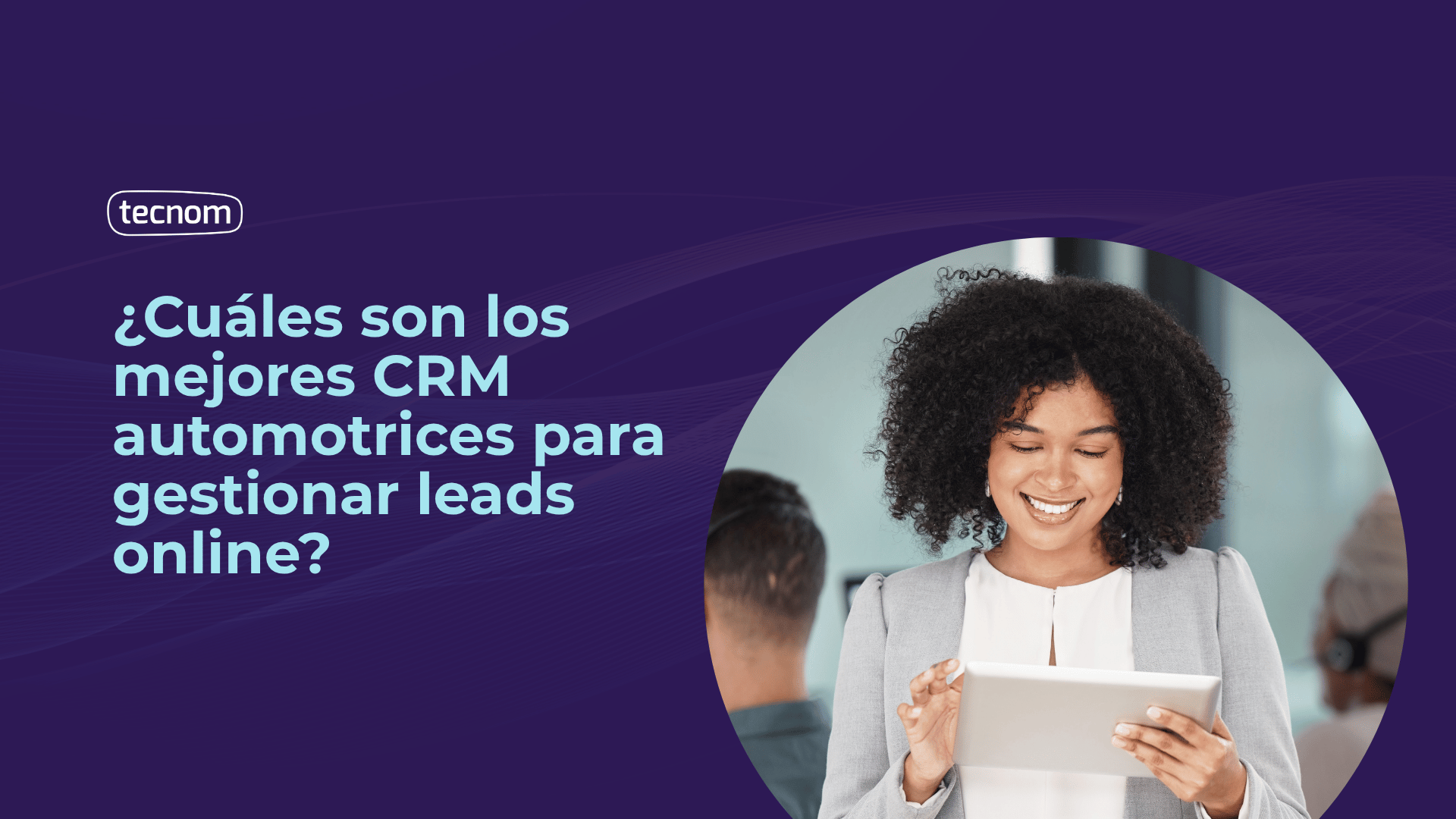 ¿Cuáles son los mejores CRM automotrices para gestionar leads online?