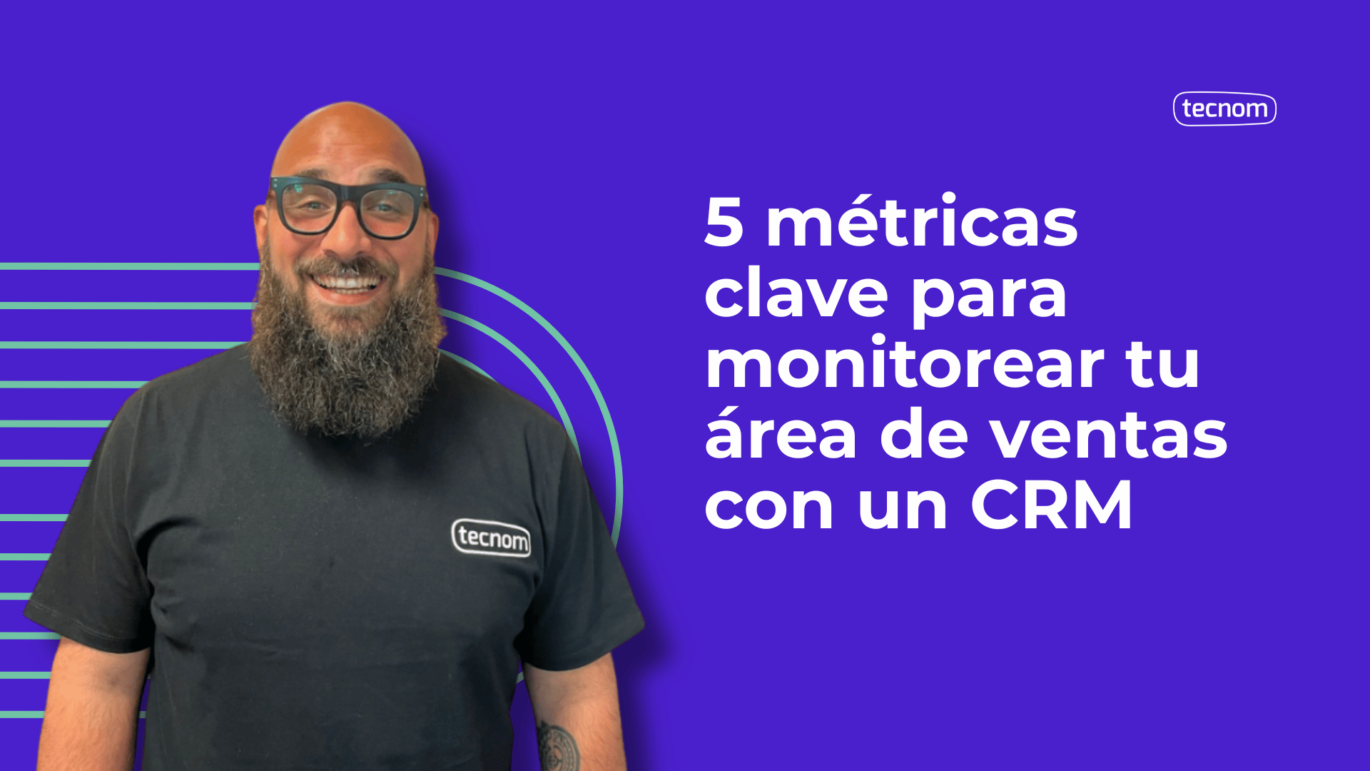 5 métricas clave para monotorear tu área de ventas con un CRM