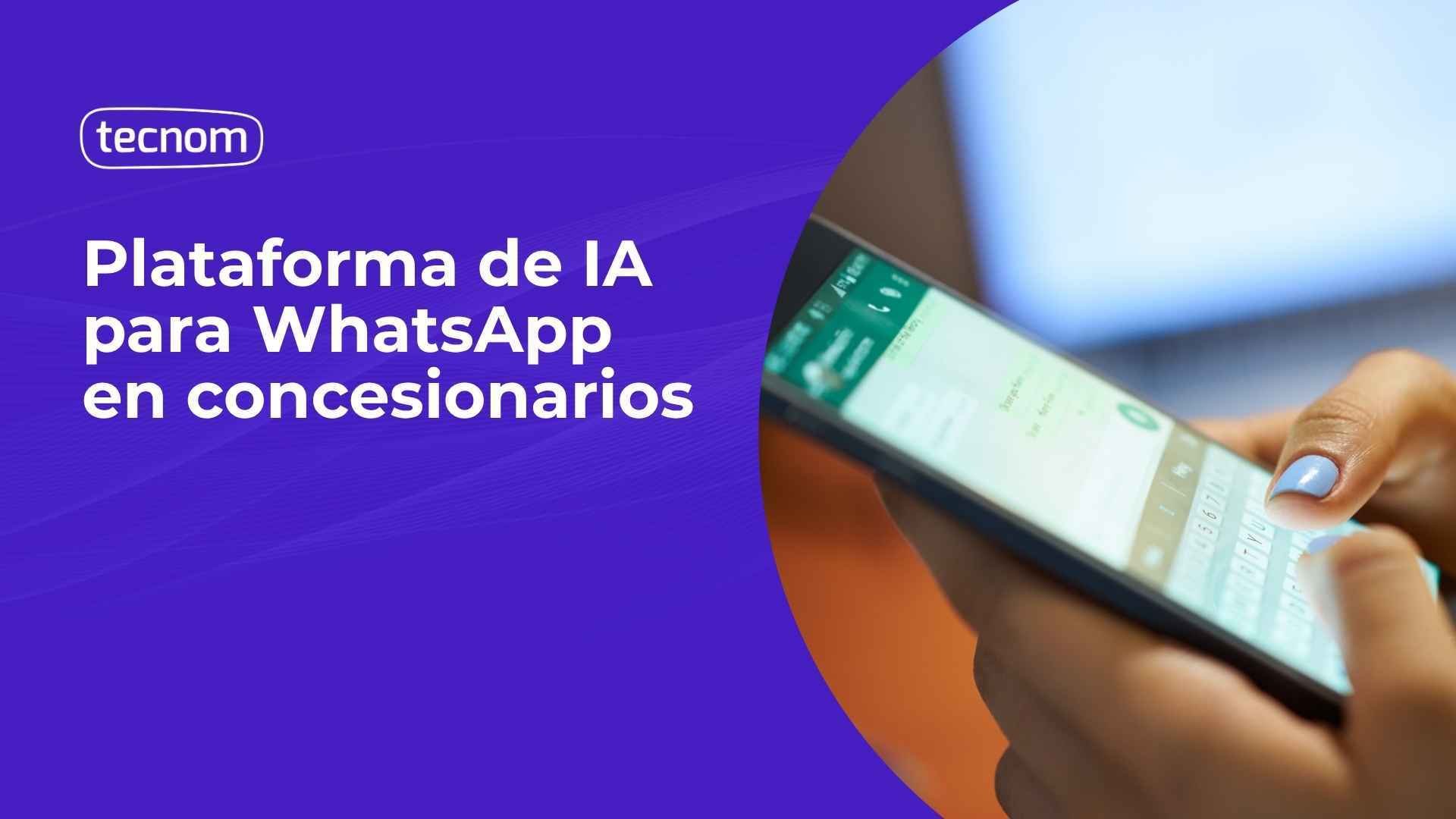 Plataforma de IA para WhatsApp en concesionarios