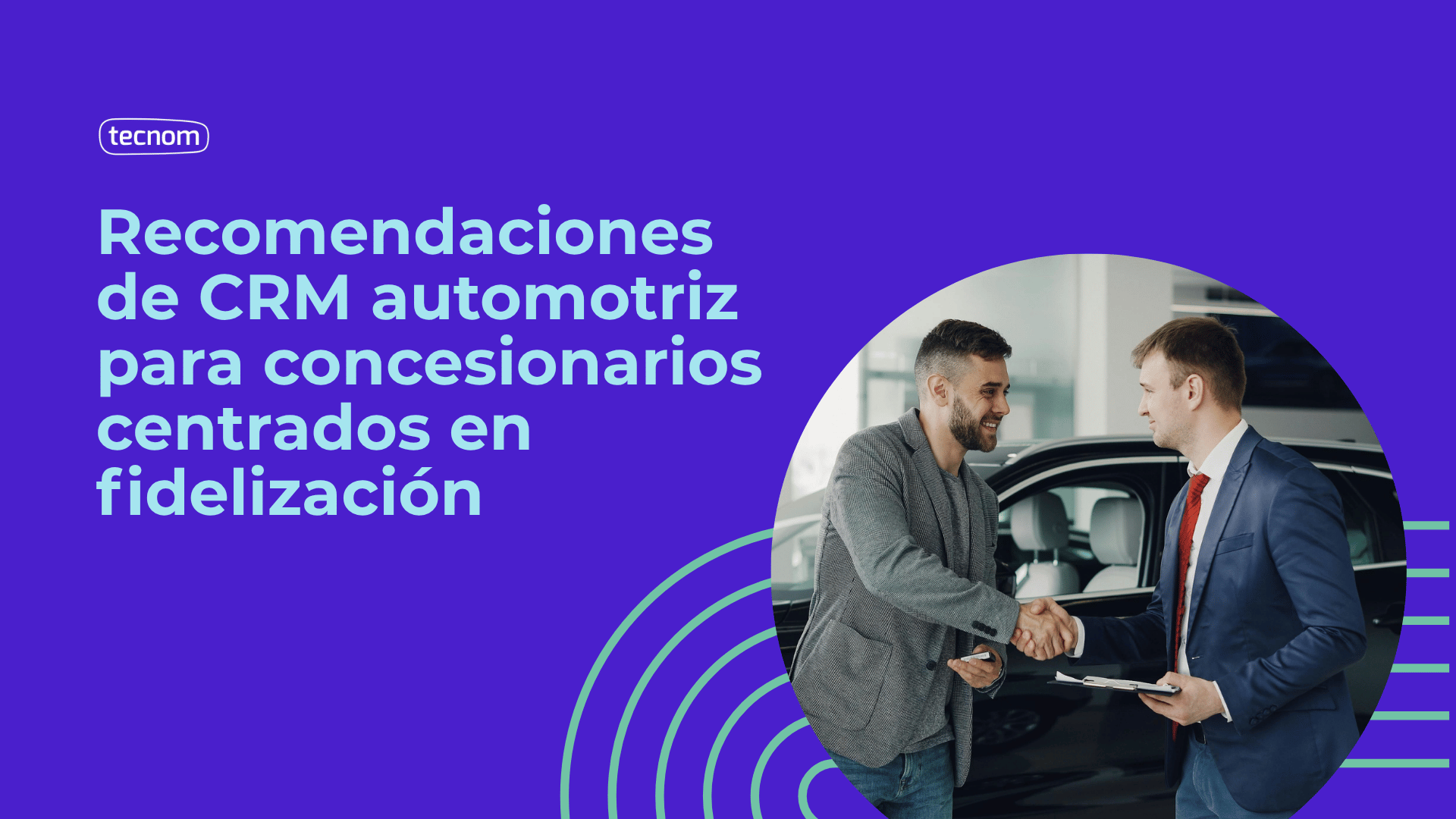 Recomendaciones de CRM automotriz para concesionarios centrados en fidelización