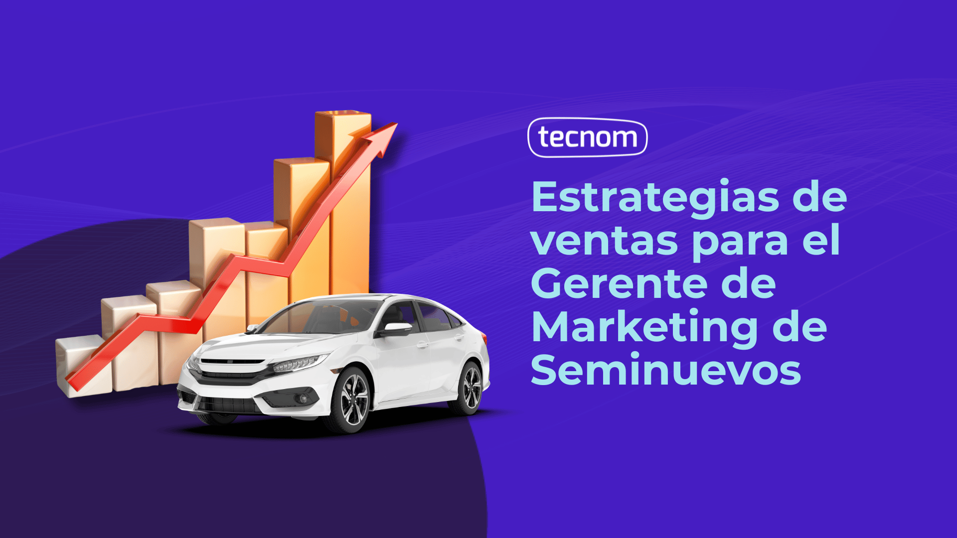 Estrategias de ventas para el gerente de marketing de seminuevos
