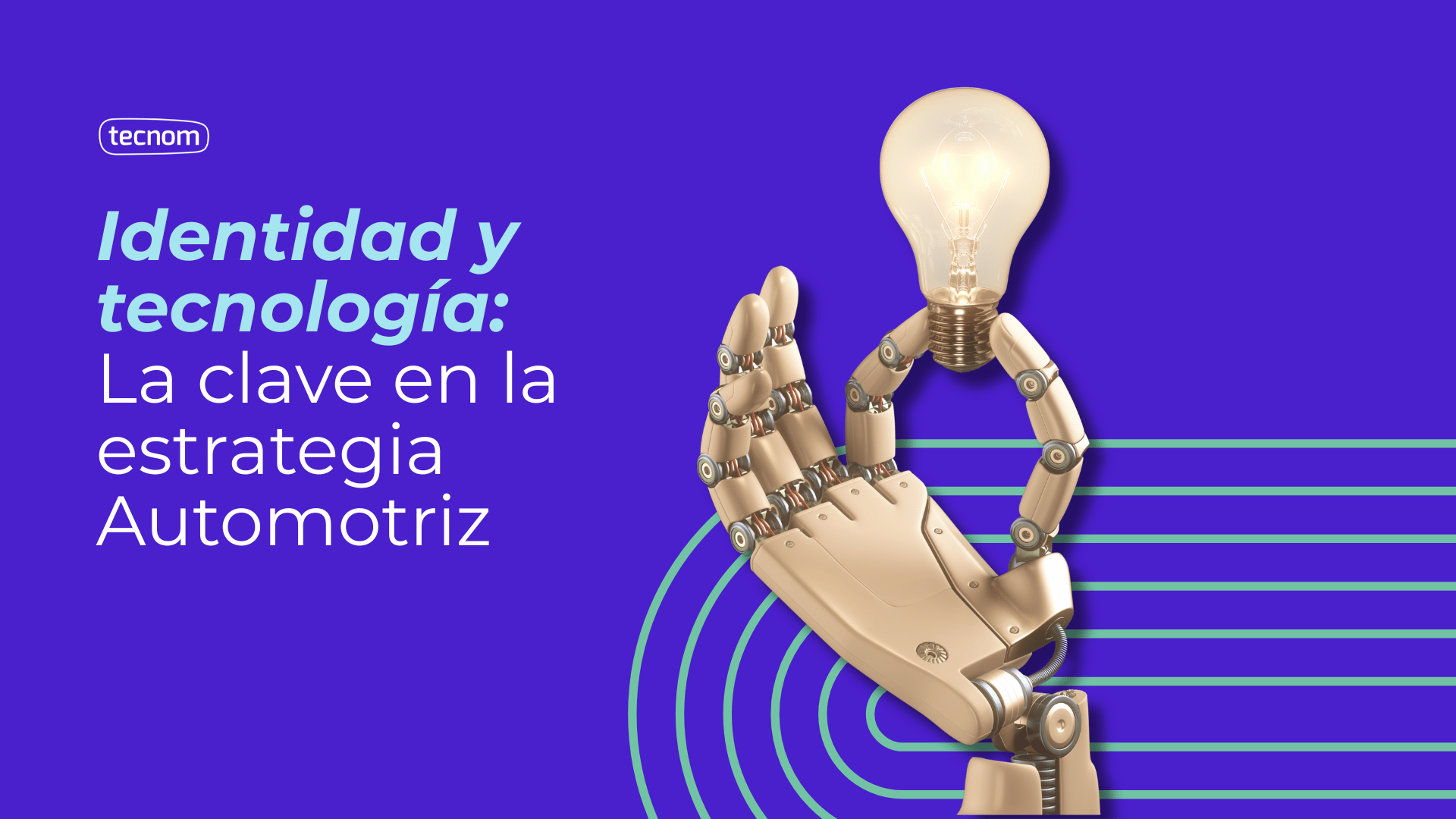 <span id="hs_cos_wrapper_name" class="hs_cos_wrapper hs_cos_wrapper_meta_field hs_cos_wrapper_type_text" style="" data-hs-cos-general-type="meta_field" data-hs-cos-type="text" >Identidad y tecnología: La clave en la estrategia Automotriz</span>