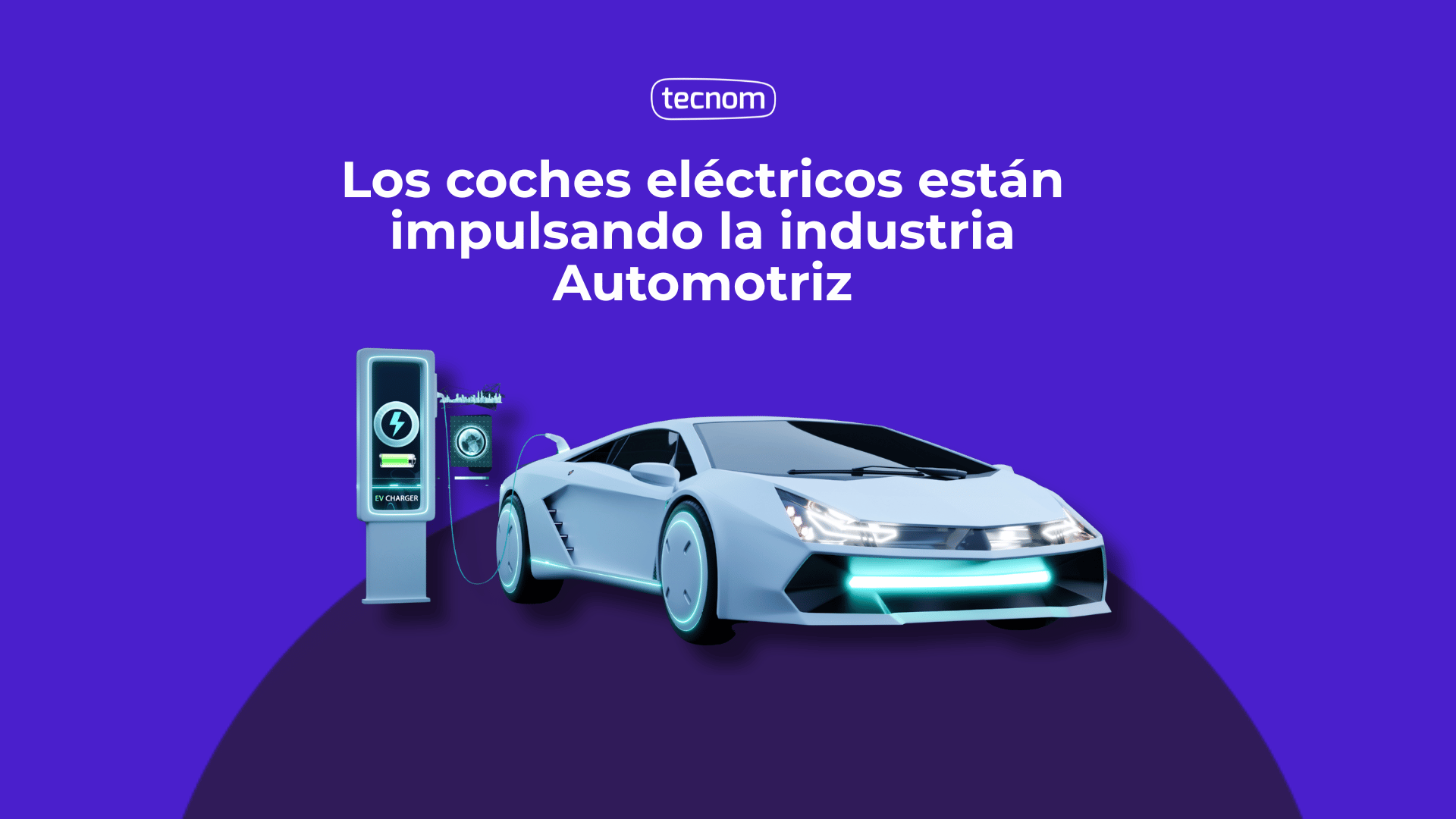 Los autos eléctricos están impulsando la industria Automotriz
