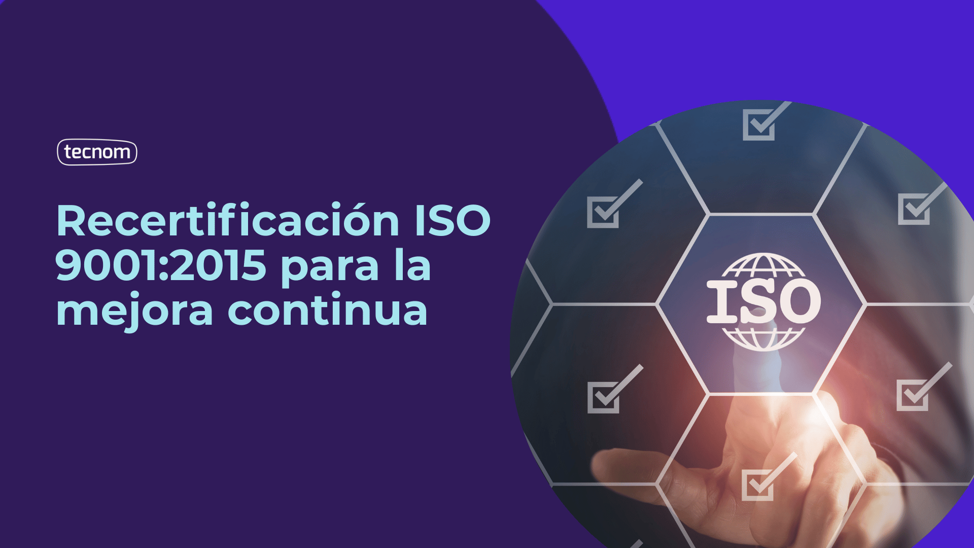 Recertificación ISO 9001:2015 para la mejora continua