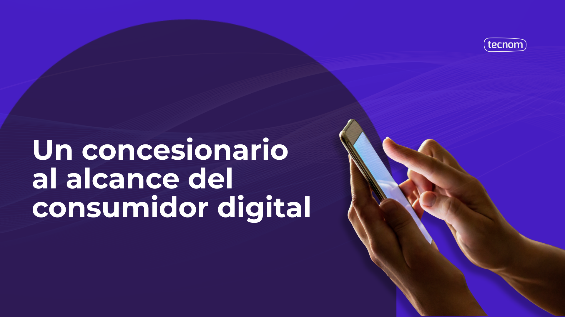 Un concesionario al alcance del consumidor digital